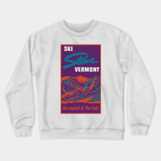 Ski Stowe Vermont, Ski Capital of the East, Vintage Ski Travel Poster. Crewneck Sweatshirt